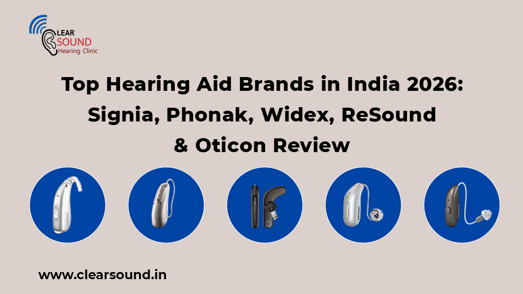 Top Hearing Aid Brands in India 2026: Signia, Phonak, Widex, ReSound & Oticon Review