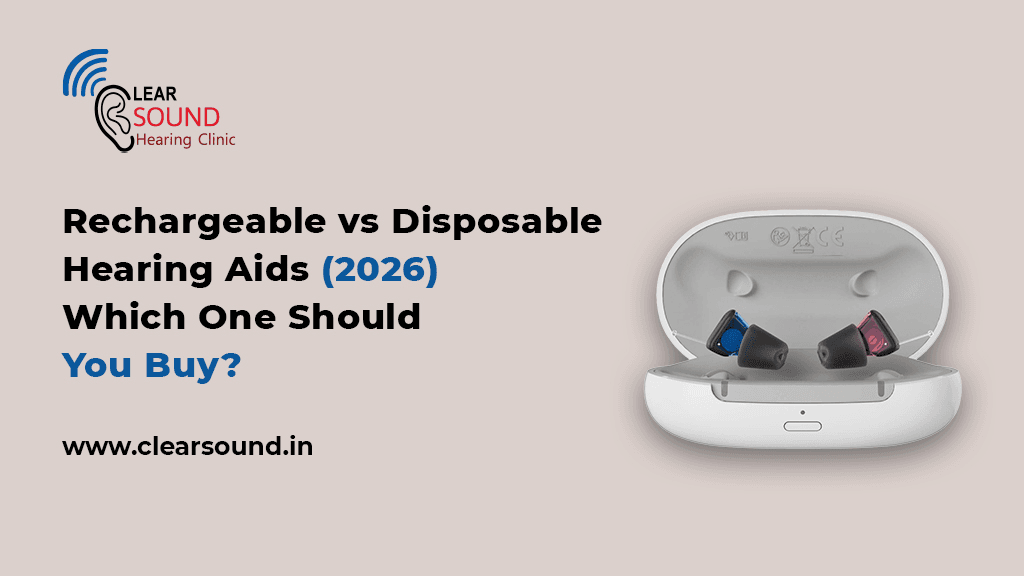 Rechargeable vs Disposable Hearing Aids (2026): Which One Should You Buy?