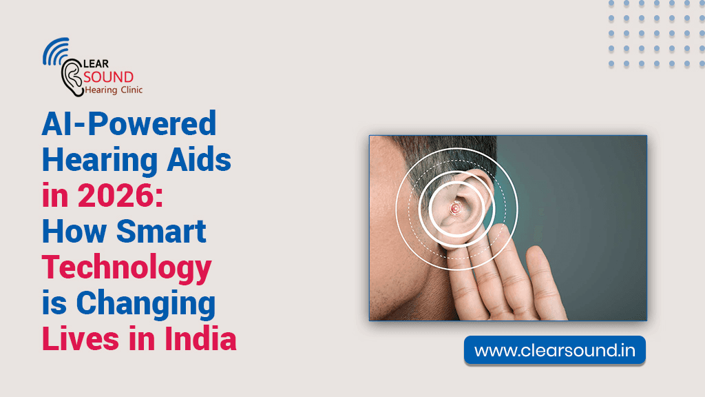 AI-Powered Hearing Aids in 2026: How Smart Technology is Changing Lives in India