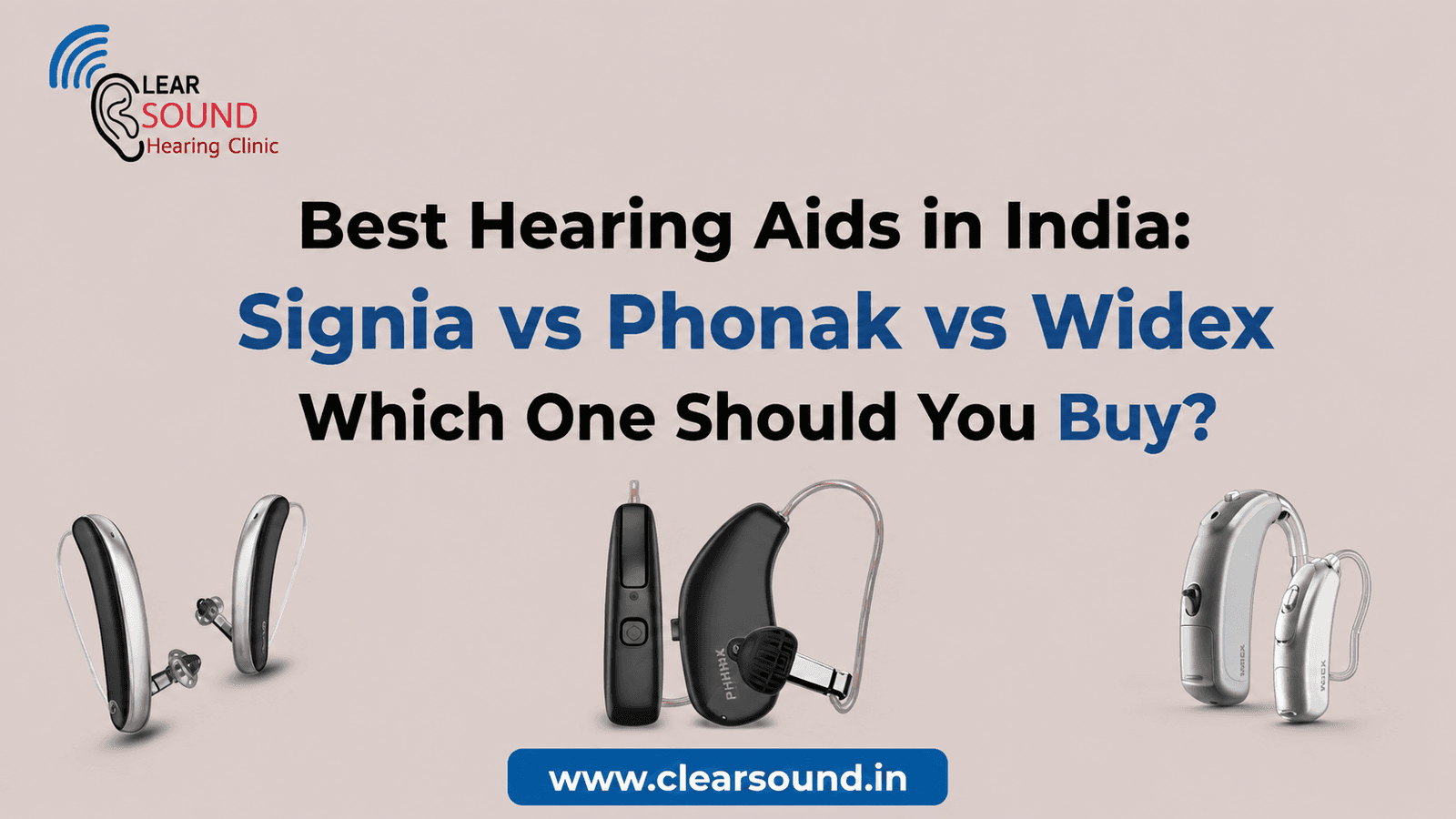 Best Hearing Aids in India 2026: Signia vs Phonak vs Widex — Which One Should You Buy?